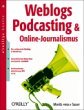 Weblogs, Podcasting und Online-Journalismus