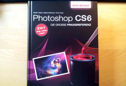 Photoshop CS6: Die große Praxisreferenz (1)